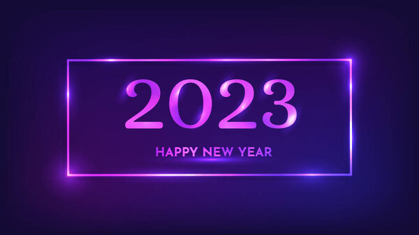 2023新年快乐的背景。具有闪亮效果的霓虹灯长方形框架，用于圣诞节贺卡、传单或海报。矢量说明 图片素材